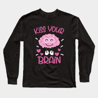 Education Kiss Your Brain Teacher Long Sleeve T-Shirt